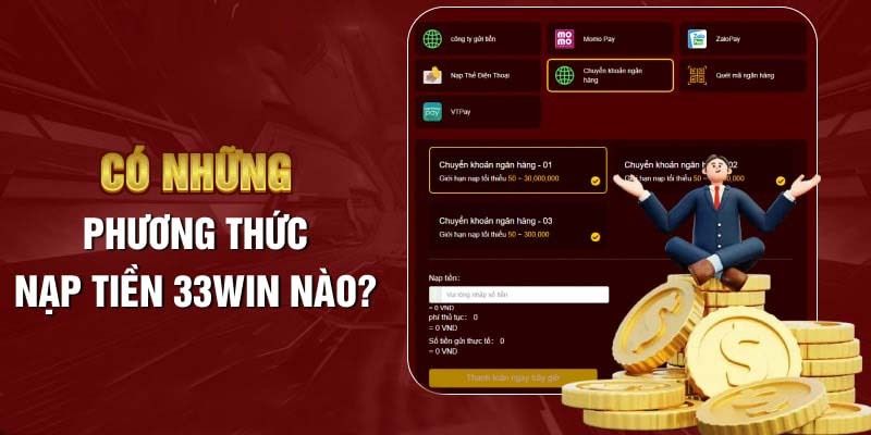 Nạp tiền 33WIN nhanh chóng và tiện lợi dành cho bạn mới tham gia