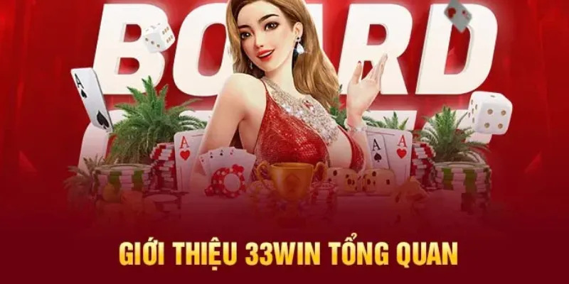 Sơ lược thông tin về nhà cái uy tín 33win