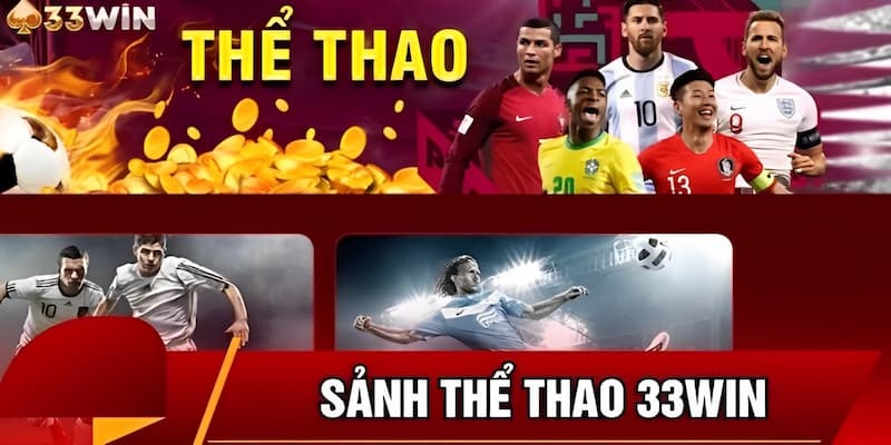 Các sảnh thể thao 33WIN nổi bật và đầy hấp dẫn